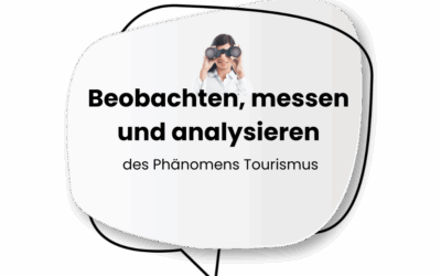 Beobachten, messen und analysieren des Phänomens Tourismus